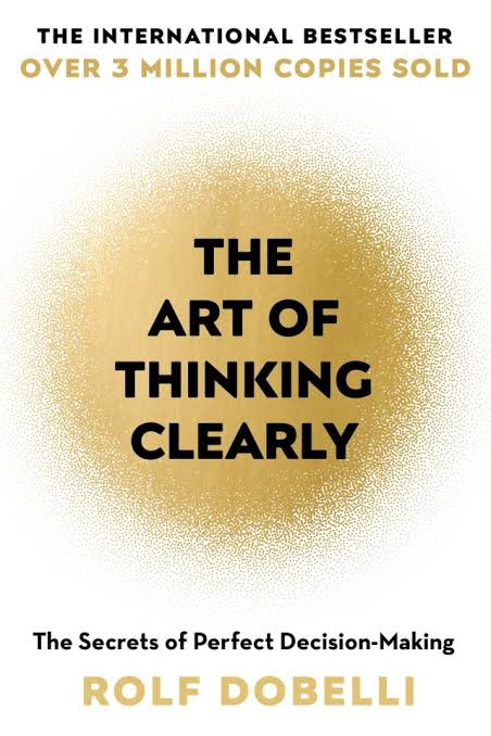 Art Of Thinking Clearly by Rolf Dobelli, Rolf Dobelli book cover