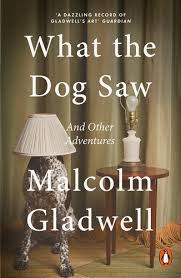 What the Dog Saw by Malcolm Gladwell book cover