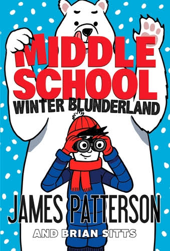 Middle School: Winter Blunderland : (Middle School 15) by James Patterson, Brian Sitts, Jomike Tejido book cover