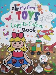 MY FIRST TOYS COPY TO COLOUR BOOK book cover