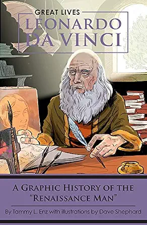 Leonardo Da Vinci: A Graphic History of the "Renaissance Man" (Great Lives) by Shephard, Dave book cover