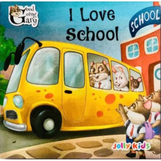 Good going Gary: I Love School by Jolly Kids book cover
