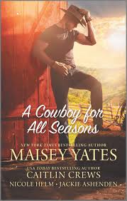 Cowboy for All Seasons by Caitlin Crews, Nicole Helm, Maisey Yates, Jackie Ashenden book cover