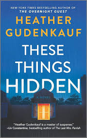 These Things Hidden by Heather Gudenkauf book cover