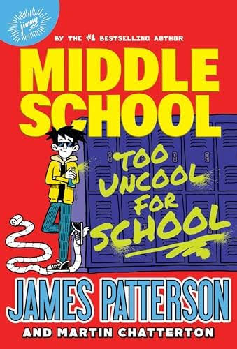 Middle School: Too Uncool for School (Book 17) by James Patterson, Martin Chatterton book cover